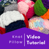 Knot Pillow, Video tutorial